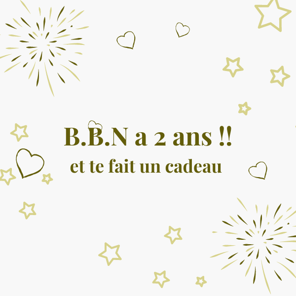 B.B.N a DEUX ANS !