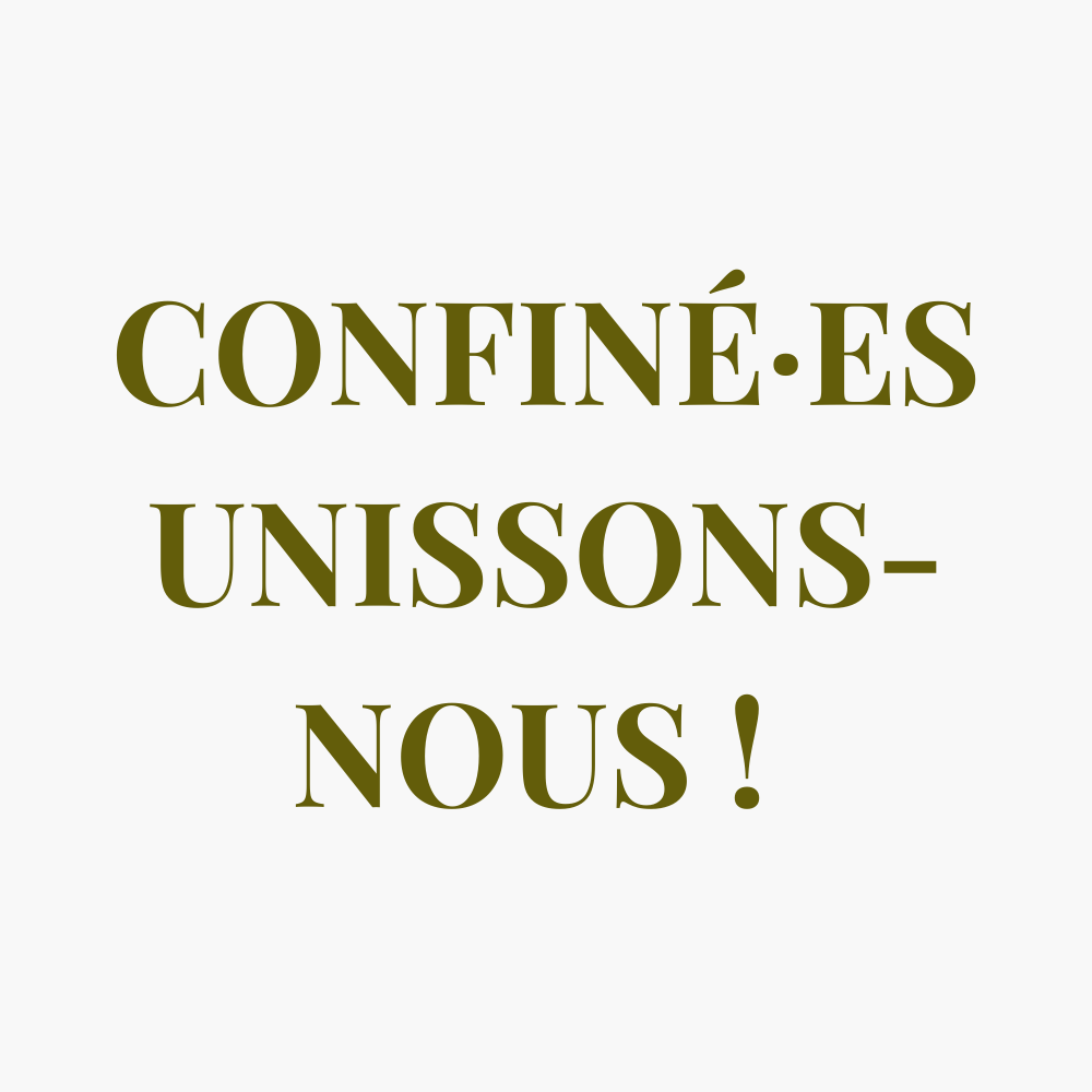 Confiné·es unissons-nous !