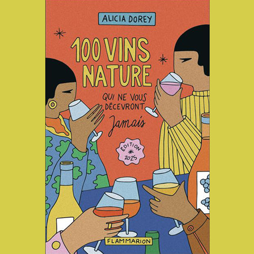 100 vins natures qui ne vous décevront jamais alicia dorey