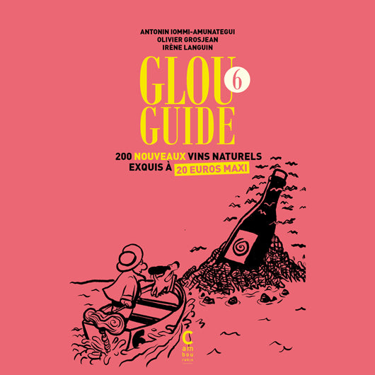 Glou Guide 6 - Antonin, Olivier et Irène- Cambourakis