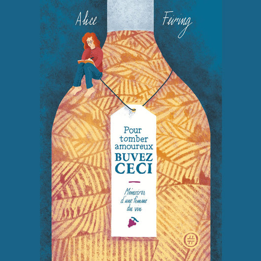pour tomber amoureux buvez ceci - Alice Feiring - Nouriturfu