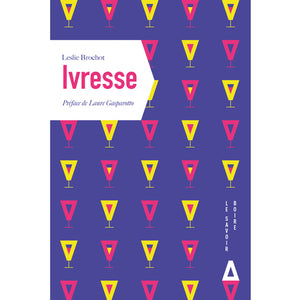 Ivresse - Leslie Brochot - Éditions Apogée