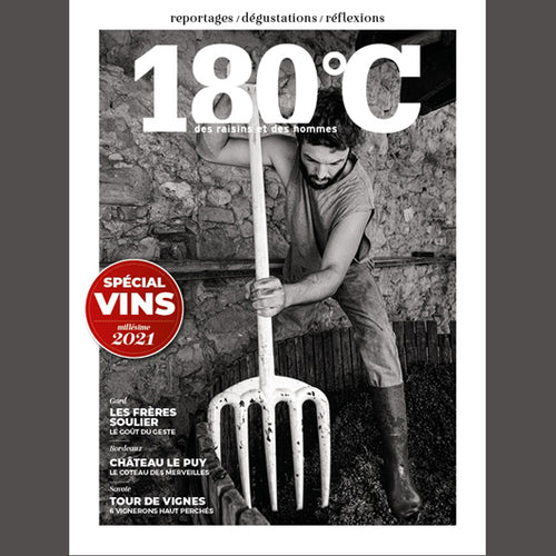 180°C des raisins et des hommes – spécial vin 2021