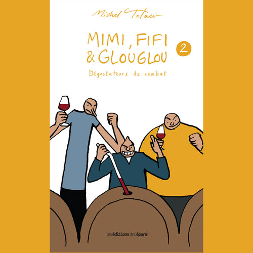 Mimi, Fifi et Glouglou #2 Michel Tolmer / les éditions de l'épure