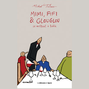 Mimi, Fifi et Glouglou #3 Michel Tolmer / les éditions de l'épure