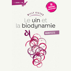 Le vin et la biodynamie (manifeste) Willy Kiezer / Omniscience