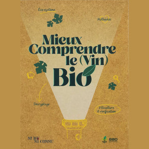Mieux comprendre le (vin) bio Collectif Ni Bu Ni Connu / BBD Éditions