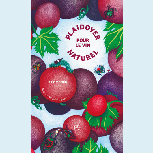 Plaidoyer pour le vin naturel Eric Morain / Nouriturfu